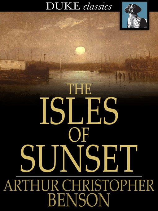 Title details for The Isles of Sunset by Arthur Christopher Benson - Available